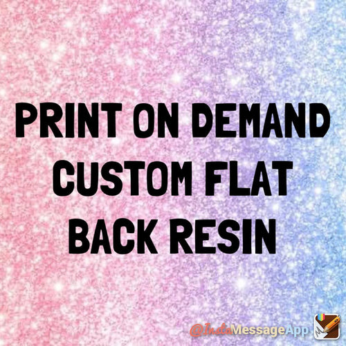 Custom printed Flat Back Resins