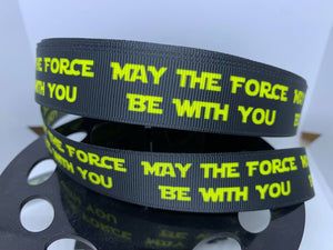 1 Yard 7/8" "May the Force be with you" Print Star Wars Inspired Grosgrain Ribbon