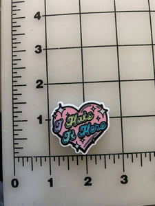 NEW "I Hate It Here" Flatback Printed Resin