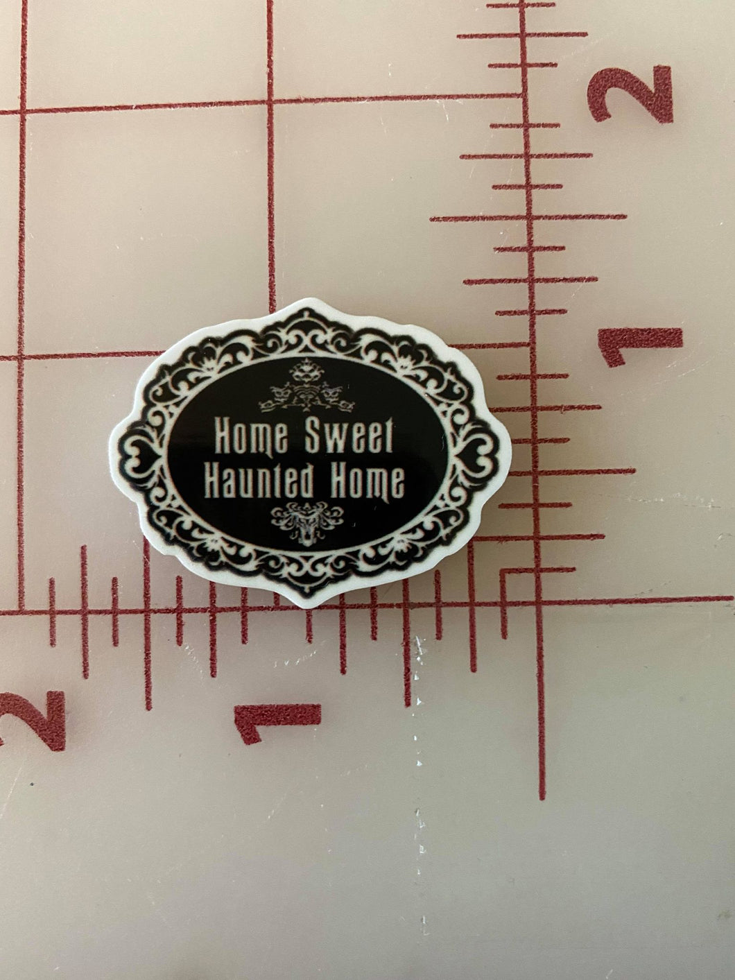 Home Sweet Haunted Home Flat back Printed Resin