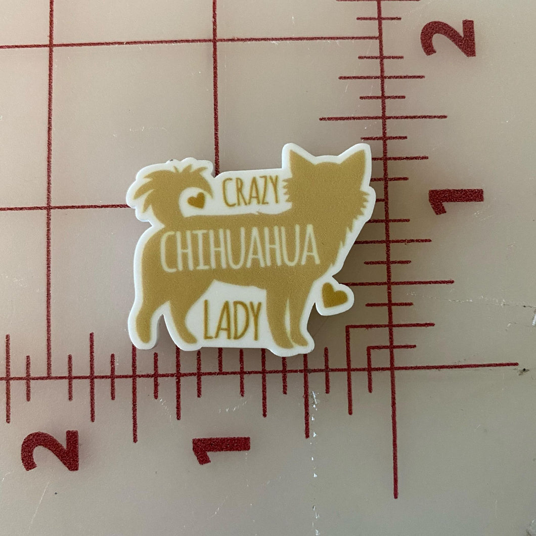 Crazy Chihuahua lady Flat back Printed Resin