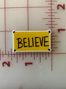 Ted Lasso "Believe" sign Flat back Printed Resin