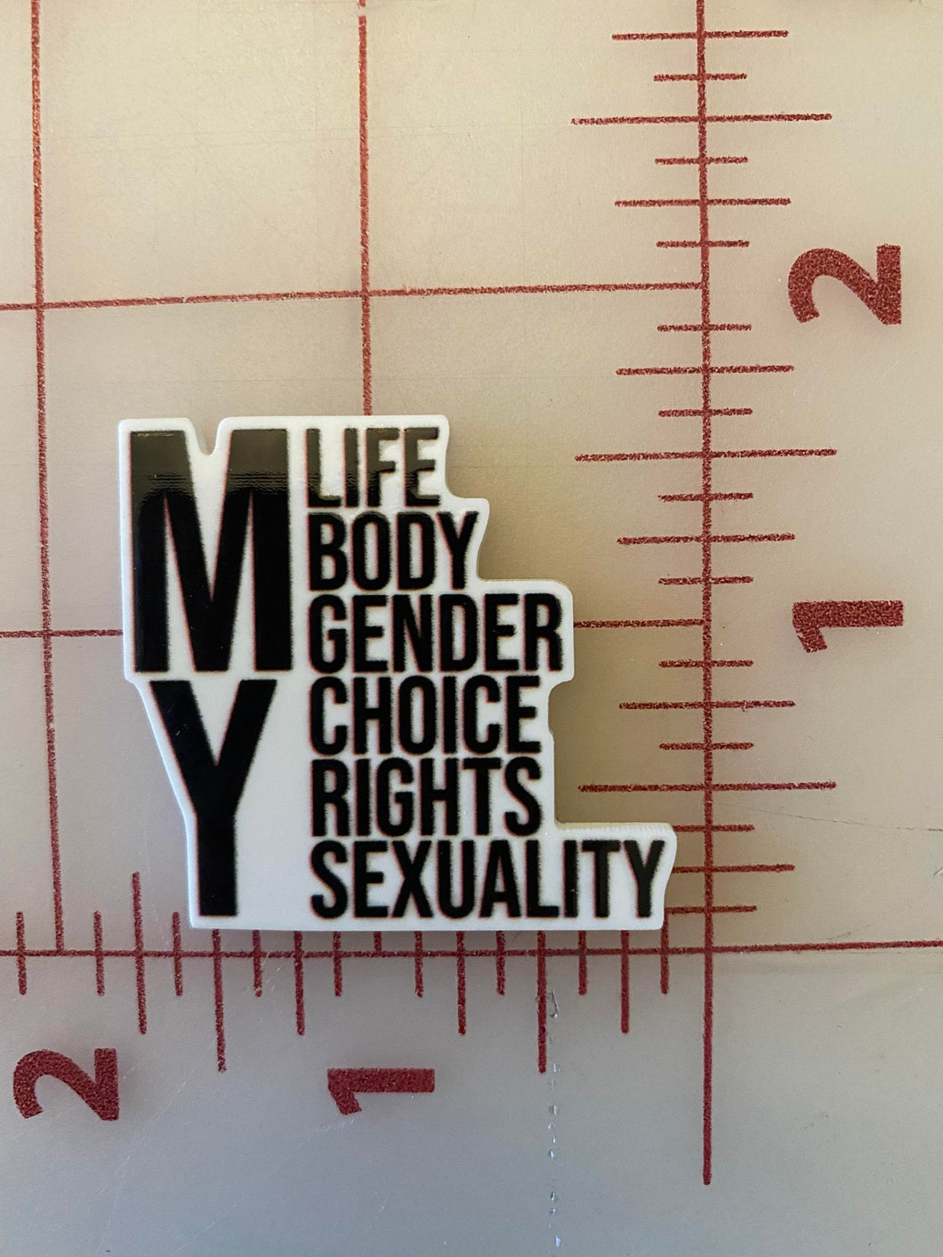 My Life My Body.... Resin Flat back Printed Resin