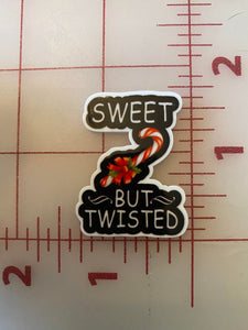 CLEARANCE "Sweet but Twisted" Candy Cane Funny Christmas Flat back Printed Resin