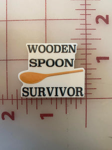 "Wooden Spoon Survivor" Childhood Flatback Printed Resin