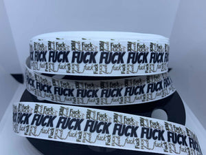 1 yard 7/8" Profanity Cussing FUCK Grosgrain Ribbon