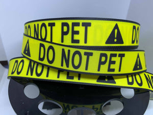1 yard 7/8"  "Do Not Pet " Grosgrain Ribbon Assistance Dogs PTSD Dogs Guide Dog Collar